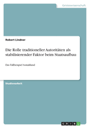 Die Rolle traditioneller Autorit?ten als stabilisierender Faktor beim Staatsaufbau: Das Fallbeispiel Somaliland