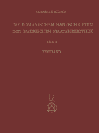 Die Romanischen Handschriften Der Bayerischen Staatsbibliothek: Teil 1: Die Bistumer Regensburg, Passau Und Salzburg - Klemm, Elisabeth