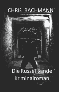 Die Russelbande: Kriminalroman