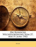 Die Russische Wechselordnung Vom 27. Mai (9. Juni) 1902