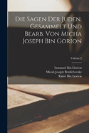 Die Sagen der Juden. Gesammelt und bearb. von Micha Joseph bin Gorion; Volume 2