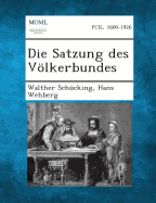 Die Satzung Des Volkerbundes - Schucking, Walther, and Wehberg, Hans, Dr.