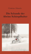 Die Schande Der Alwine Schimpfhuber