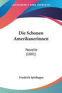 Die Schonen Amerikanerinnen: Novelle (1881)