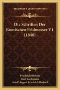 Die Schriften Der Romischen Feldmesser V1 (1848)