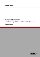 Die Schuldenkrise in Europa. Politische Und Okonomische Interessen