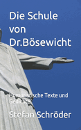 Die Schule von Dr.Bsewicht: Humoristische Texte und Gedichte