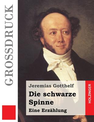 Die Schwarze Spinne (Gro?druck): Erz?hlung - Gotthelf, Jeremias