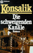 Die Schweigende Kanale - Konsalik