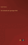 Die Schwelle der geistigen Welt