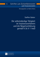 Die Selbststaendige Taetigkeit Im Insolvenzverfahren Und Die Negativerklaerung Gemae?  35 II 1 Inso