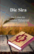 Die Sira: Das Leben des Propheten Muhammad