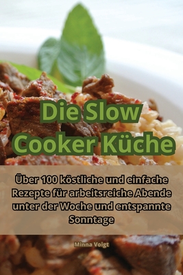 Die Slow Cooker Kche - Minna Voigt