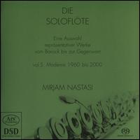 Die Soloflte: Eine Auswahl reprsentativer Werke vom Barock bis zur Gegenwart, Vol 5: Moderne 1960 bis 2000 - Mirjam Nastasi (flute)