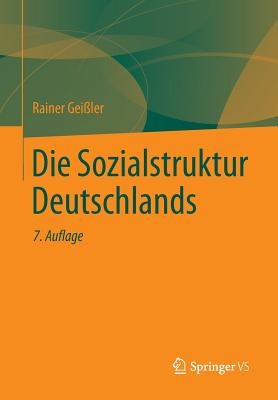 Die Sozialstruktur Deutschlands - Gei?ler, Rainer