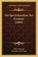Die Spectralanalyse Der Gestirne (1890)