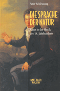Die Sprache Der Natur: Natur in Der Musik Des 18.Jahrhunderts
