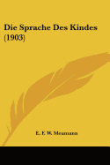 Die Sprache Des Kindes (1903)