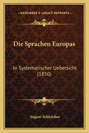 Die Sprachen Europas: In Systematischer Uebersicht (1850)