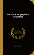 Die Stdte Geographisch Betrachtet