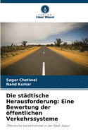 Die st?dtische Herausforderung: Eine Bewertung der ffentlichen Verkehrssysteme