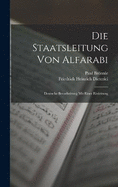 Die Staatsleitung von Alfarabi: Deutsche Beearbeitung mit Einer Einleitung