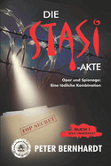 Die Stasi-Akte: Oper und Spionage: Eine tdliche Kombination (Diva Unverzagt Buch 1)