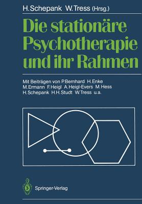 Die Stationre Psychotherapie Und Ihr Rahmen - Schepank, Heinz (Editor), and Bernhard, P (Contributions by), and Tress, Wolfgang (Editor)