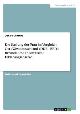 Die Stellung Der Frau Im Vergleich Ost- Westdeutschland (ddr - Brd 