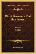 Die Stoltenkamps Und Ihre Frauen: Roman (1917)