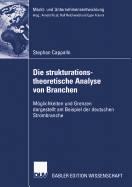 Die Strukturationstheoretische Analyse Von Branchen: Moglichkeiten Und Grenzen Dargestellt Am Beispiel Der Deutschen Strombranche