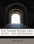 Die Sunde Wider Den Geist: Ein Zeitroman