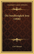 Die Sundlosigkeit Jesu (1846)