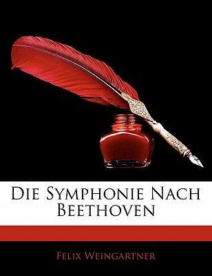 Die Symphonie Nach Beethoven - Weingartner, Felix