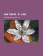 Die Teuflischen - D'Aurevilly, Jules Barbey, Professor