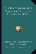 Die Textgeschichte Der Griechischen Bukoliker (1906)