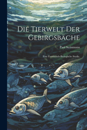 Die Tierwelt der Gebirgsbche: Eine faunistisch-biologische Studie.