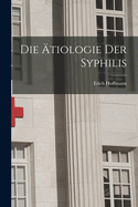 Die ?tiologie Der Syphilis