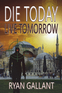 Die Today, Live Tomorrow