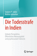 Die Todesstrafe in Indien: Globale Perspektive, ffentliches Meinungsbild Und Psychosoziale Faktoren