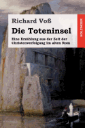 Die Toteninsel: Eine Erzahlung Aus Der Zeit Der Christenverfolgung Im Alten ROM