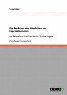 Die Tradition des H?sslichen im Expressionismus: Am Beispiel von Gottfried Benns "Schne Jugend"