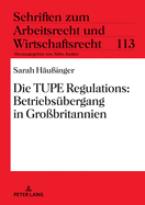 Die TUPE Regulations: Betriebsuebergang in Gro?britannien