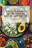 Die Ultimative Mexikanische Kche Kochbuch