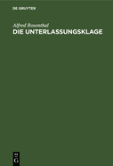 Die Unterlassungsklage: Eine ?bersicht F?r Den Praktiker