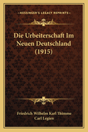 Die Urbeiterschaft Im Neuen Deutschland (1915)