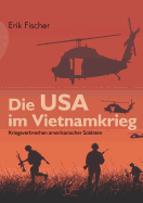 Die USA im Vietnamkrieg: Kriegsverbrechen amerikanischer Soldaten