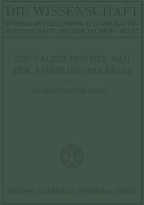 Die Valenz Und Der Bau Der Atome Und Molekle - Lewis, Gilbert Newton