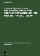 Die Vernderlichen Sterne Der Nrdlichen Milchstrae, Teil IV