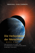 DIE VERB?NDETEN DER MENSCHHEIT, BUCH EINS (The Allies of Humanity, Book One - German Edition): Eine dringende Botschaft ?ber die Anwesenheit au?erirdischer Kr?fte in der Welt von heute